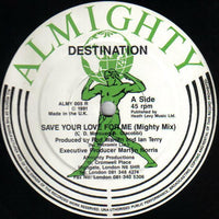Destination (7) : Save Your Love For Me (Remix) (12")