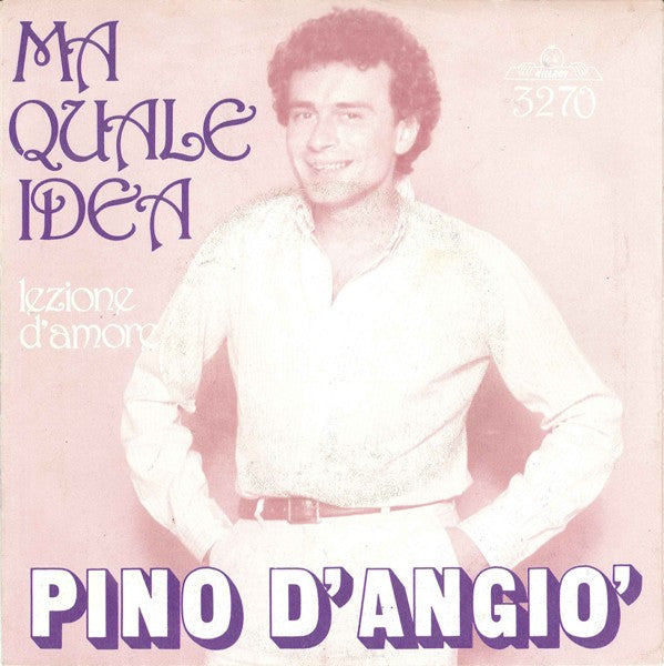 Pino D'Angiò : Ma Quale Idea (7", Single)