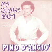 Pino D'Angiò : Ma Quale Idea (7", Single)