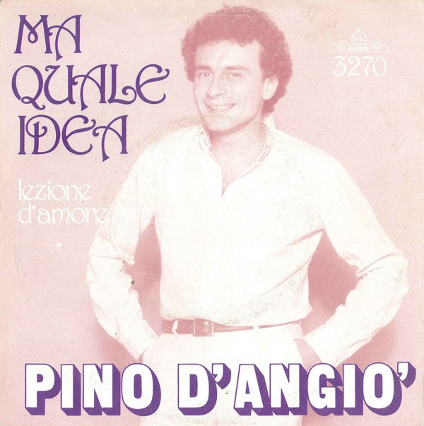 Pino D'Angiò : Ma Quale Idea (7", Single)