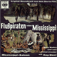 Willy Mattes Und Sein Film-Orchester Mit Roy Etzel : Flußpiraten Vom Mississippi (7", Mono)