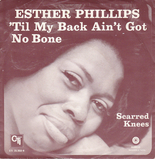 Esther Phillips : 'Til My Back Ain't Got No Bone / Scarred Knees (7", Single)