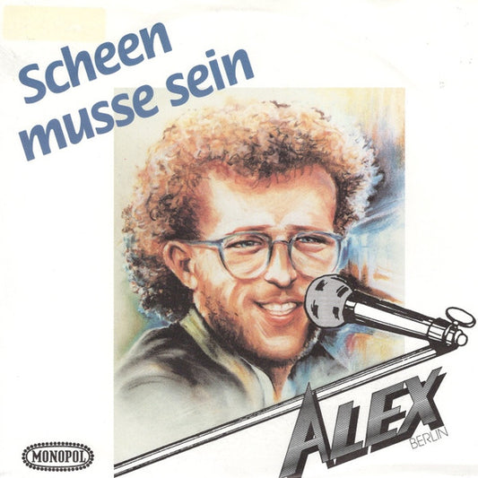 Alex, Berlin* : Scheen Musse Sein (7", Single)