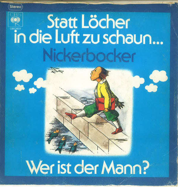 Nickerbocker : Statt Löcher In Die Luft Zu Schaun... (7", Single)