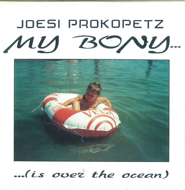 Joesi Prokopetz : My Bony ... (Is Over The Ocean) (7", Single)