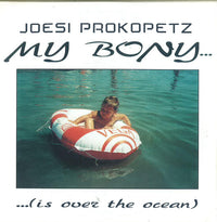 Joesi Prokopetz : My Bony ... (Is Over The Ocean) (7", Single)
