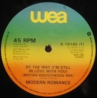 Modern Romance : By The Way... (I'm Still In Love With You) (12")