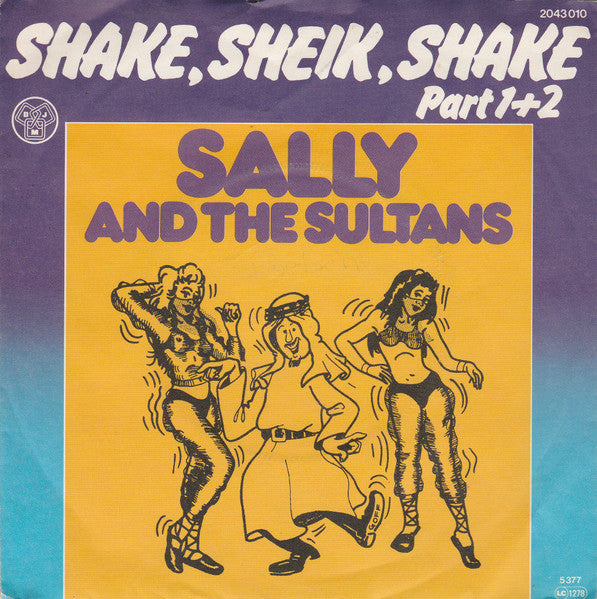 Sally And The Sultans : Shake, Sheik, Shake (The Arab Hustle) Part 1 (7", Single)