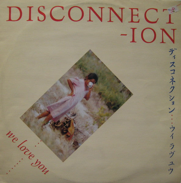 Disconnection (2) : We Love You (12")