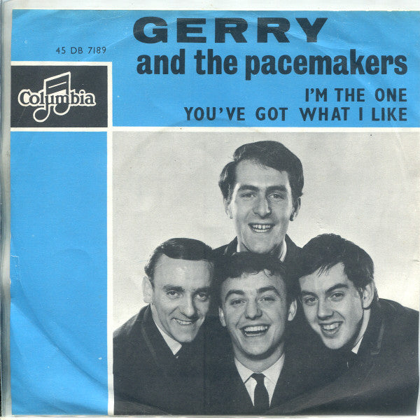 Gerry And The Pacemakers* : I'm The One / You've Got What I Like (7", Single)