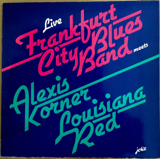 Frankfurt City Blues Band Meets Alexis Korner, Louisiana Red : Live (LP, Album)