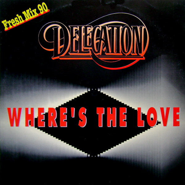 Delegation : Where's The Love (Fresh Mix 90) (12")