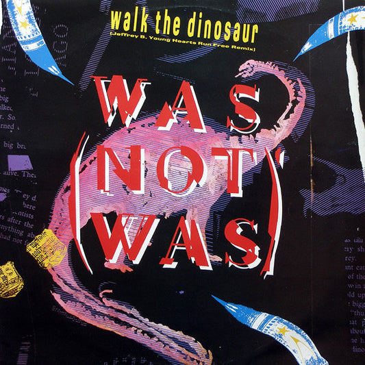 Was (Not Was) : Walk The Dinosaur (Jeffrey B. Young Hearts Run Free Remix) (12")