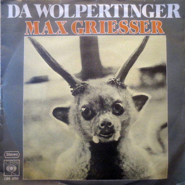 Max Griesser : Da Wolpertinger (7", Single, Promo)