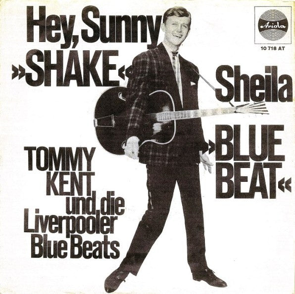 Tommy Kent Und Die Liverpooler Blue Beats* : Hey, Sunny / Sheila (7", Single)