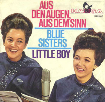 Blue Sisters* : Aus Den Augen Aus Dem Sinn / Little Boy (7", Single)