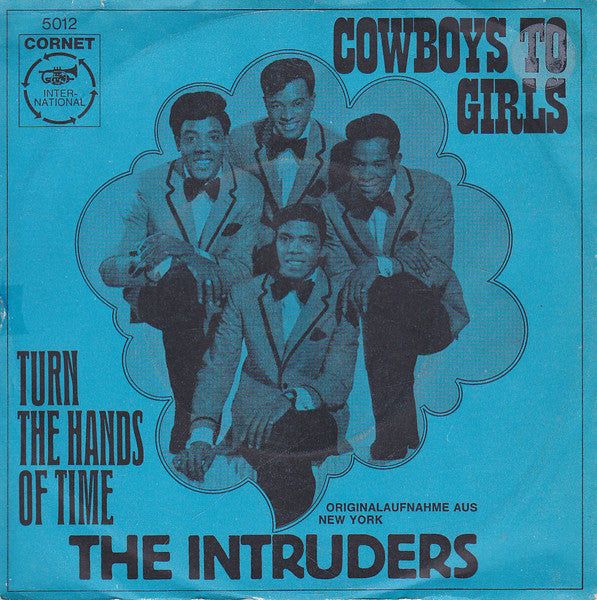The Intruders : Cowboys To Girls / Turn The Hands Of Time (7", Single)