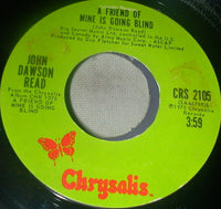 John Dawson Read : A Friend Of Mine Is Going Blind (7", Single)