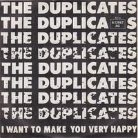 The Duplicates (2) : I Want To Make You Very Happy (7", Single)