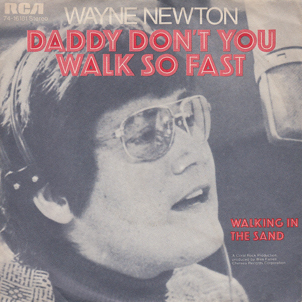 Wayne Newton : Daddy Don't You Walk So Fast (7", Single, Promo)