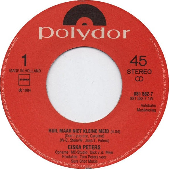 Ciska Peters : Huil Maar Niet Kleine Meid (7", Single)