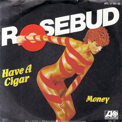 Rosebud : Have A Cigar (7", Single)