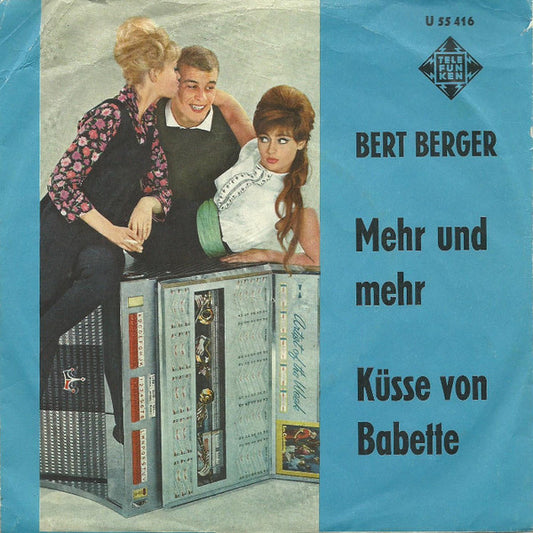 Bert Berger : Mehr Und Mehr / Küsse Von Babette (7", Single)