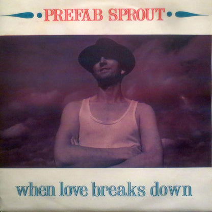 Prefab Sprout : When Love Breaks Down (7", Single)