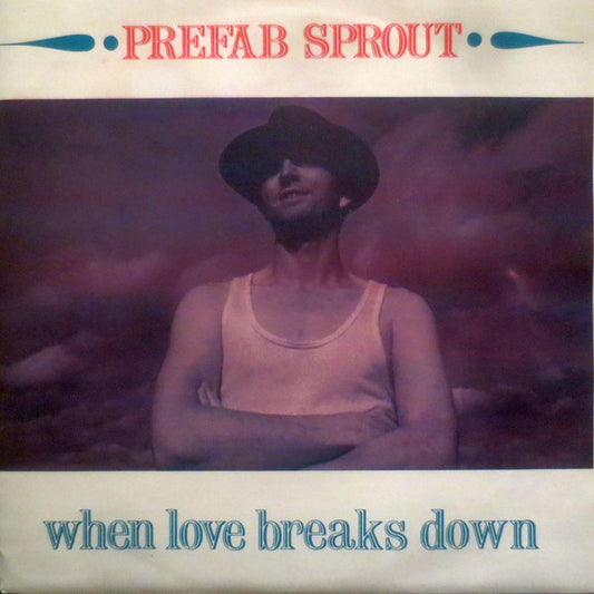 Prefab Sprout : When Love Breaks Down (7", Single)