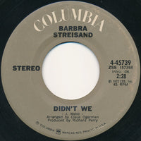 Barbra Streisand : Didn't We (7", Single, San)