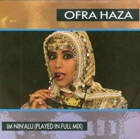 Ofra Haza : Im Nin'Alu (Played In Full Mix) (7", Single)