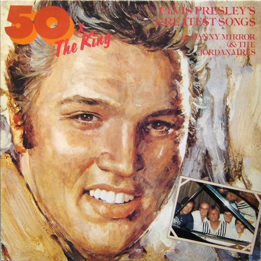 Danny Mirror & The Jordanaires : 50x The King - Elvis Presley's Greatest Songs (LP, Album)