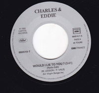 Charles & Eddie : Would I Lie To You? (7", Single)