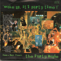 Cees & Bart Present: The Party House : Wake Up, It's Party Time! (7", Single)