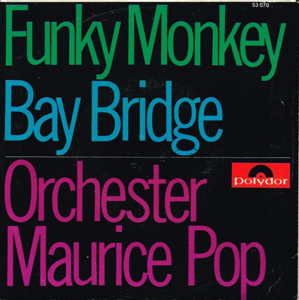 Maurice Pop & Sein Orchester : Funky Monkey / Bay Bridge (7", Single)
