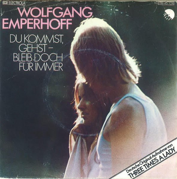 Wolfgang Emperhoff* : Du Kommst, Gehst - Bleib Doch Für Immer (7", Single)