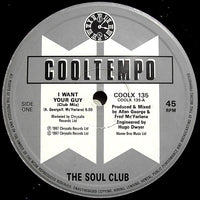 The Soul Club* : I Want Your Guy (12")