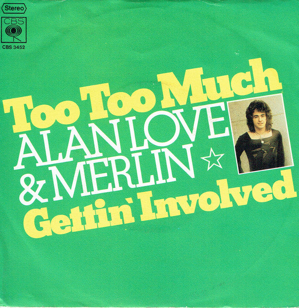 Alan Love* & Merlin (14) : Too Too Much / Gettin' Involved (7", Single)