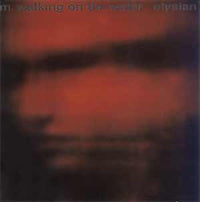 M. Walking On The Water : Elysian (LP, Album)