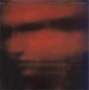 M. Walking On The Water : Elysian (LP, Album)