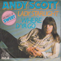 Andy Scott (2) : Where D'Ya Go / Lady Starlight (7", Single)