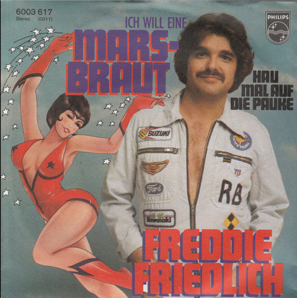 Freddie Friedlich : Ich Will Eine Marsbraut (7", Single)