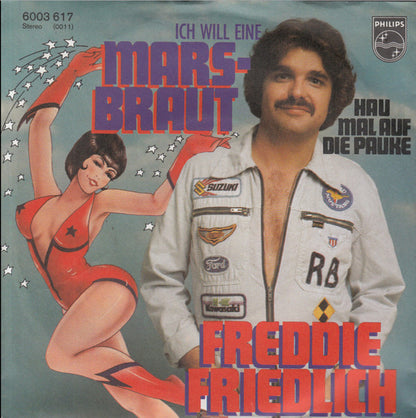 Freddie Friedlich : Ich Will Eine Marsbraut (7", Single)