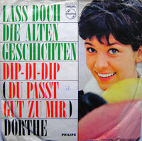 Dorthe* : Lass Doch Die Alten Geschichten / Dip-Di-Dip (Du Passt Gut Zu Mir) (7", Single, Mono)