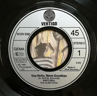 Soft Cell : Say Hello, Wave Goodbye (7", Single)