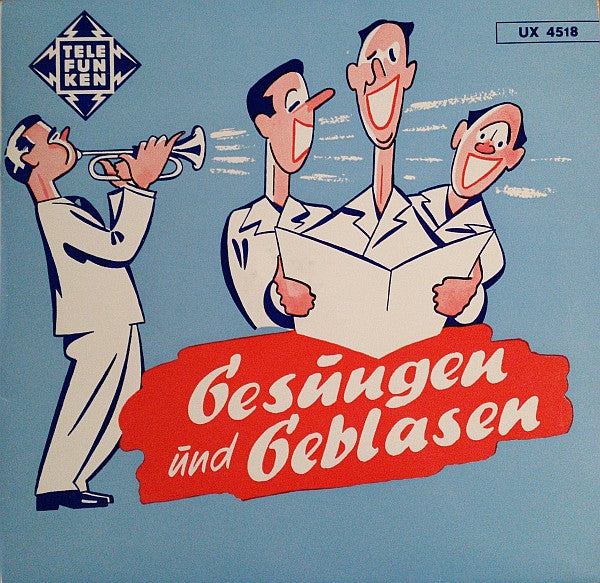 Chor Der Berliner Bereitschaftspolizei, Musikkorps Der Schutzpolizei Berlin , Dirigent Heinz Winkel, Berliner Sinfonisches Blasorchester , Dirigent Hans Felix Husadel : Gesungen Und Geblasen (7")
