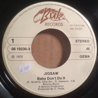 Jigsaw (3) : Baby Don't Do It (7", Single)