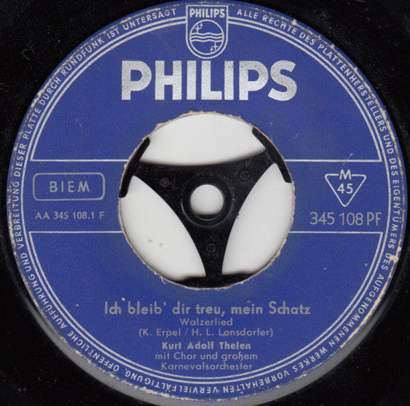 Kurt-Adolf Thelen : Ich Bleib' Dir Treu, Mein Schatz (7", Single, Mono)
