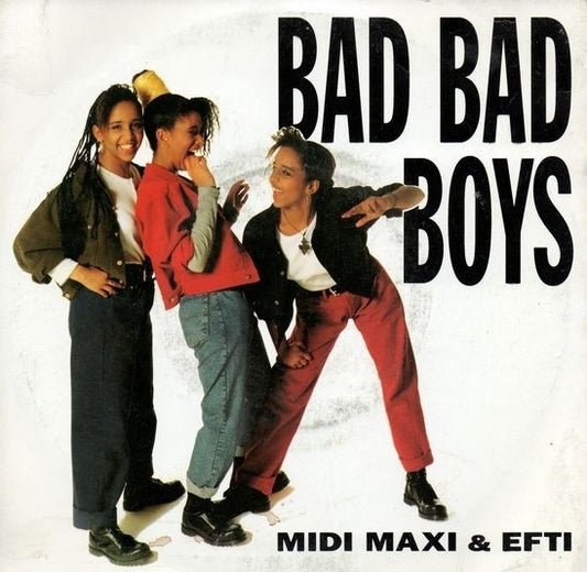 Midi, Maxi & Efti : Bad Bad Boys (7", Single)