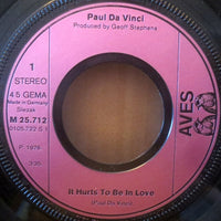 Paul Da Vinci : It Hurts To Be In Love (7", Single)